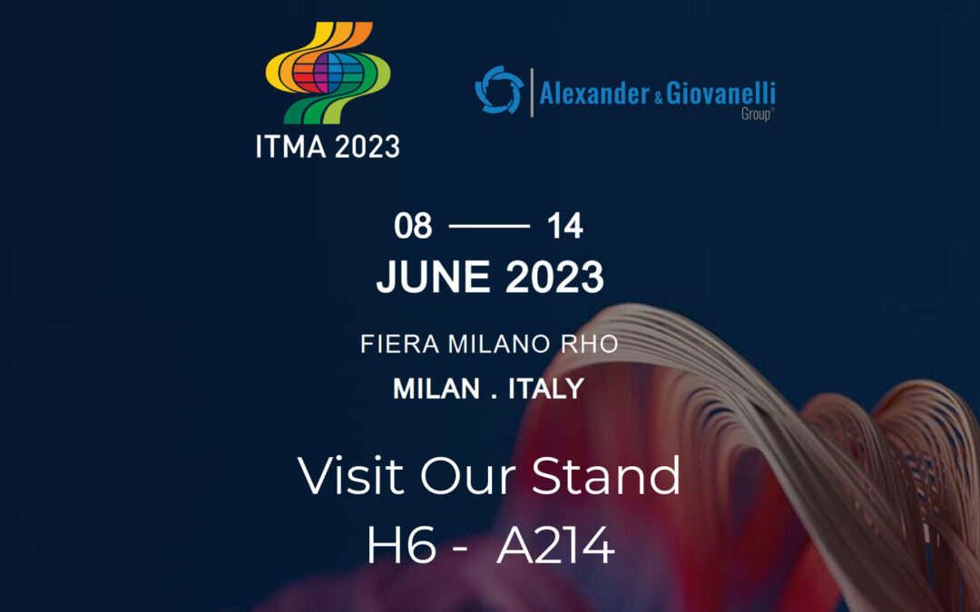 Alexander & Giovanelli Group a ITMA 2023: Punto di Convergenza tra Innovazione e Sostenibilità nel Settore Tessile